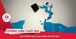 Làm thế nào vượt qua phỏng vấn thất bại