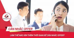 Mẹo xin thêm thời gian để cân nhắc offer