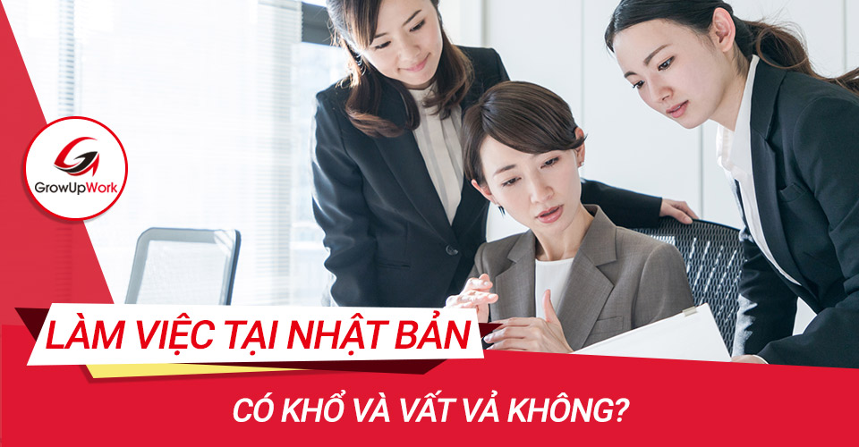 Làm việc tại Nhật có vất vả không?