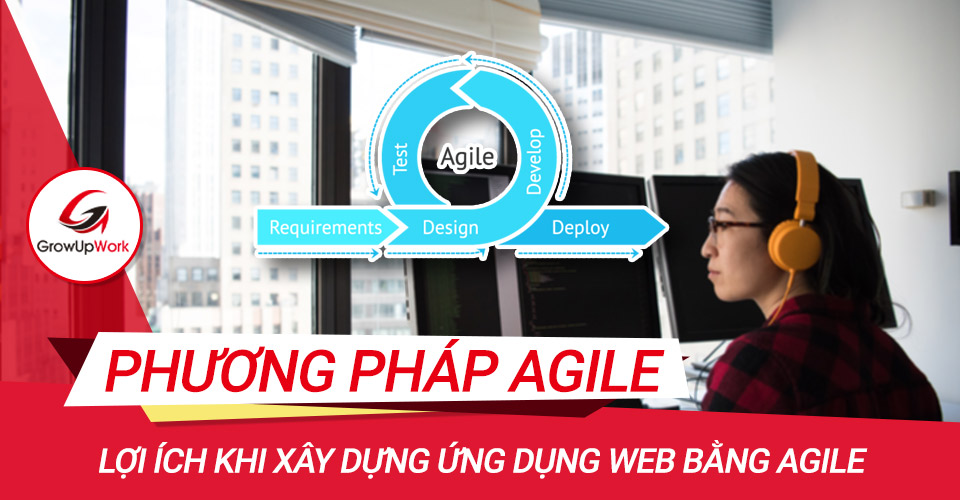 Lợi ích khi xây dựng ứng dụng web bằng phương pháp Agile