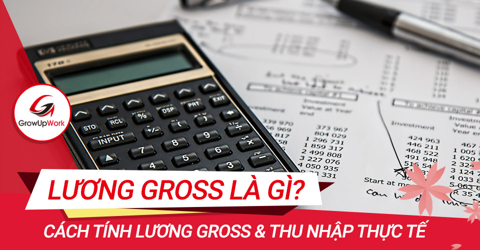 Cách tính lương Gross và Thu nhập thực tế