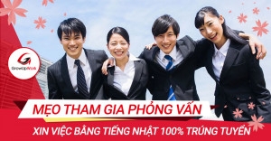 Mẹo tham gia phỏng vấn xin việc bằng tiếng Nhật 100% trúng tuyển