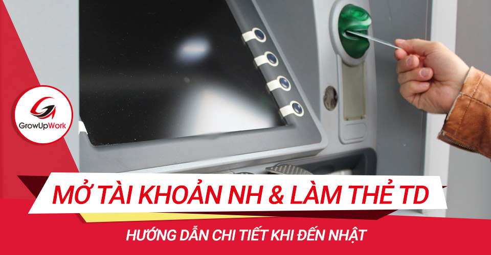 Mở tài khoản NH và làm thẻ tín dụng khi đến Nhật làm việc