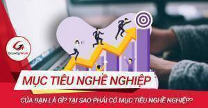 Mục tiêu nghề nghiệp là gì? Các loại mục tiêu nghề nghiệp 2020
