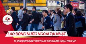 Những con số biết nói về lao động nước ngoài tại Nhật