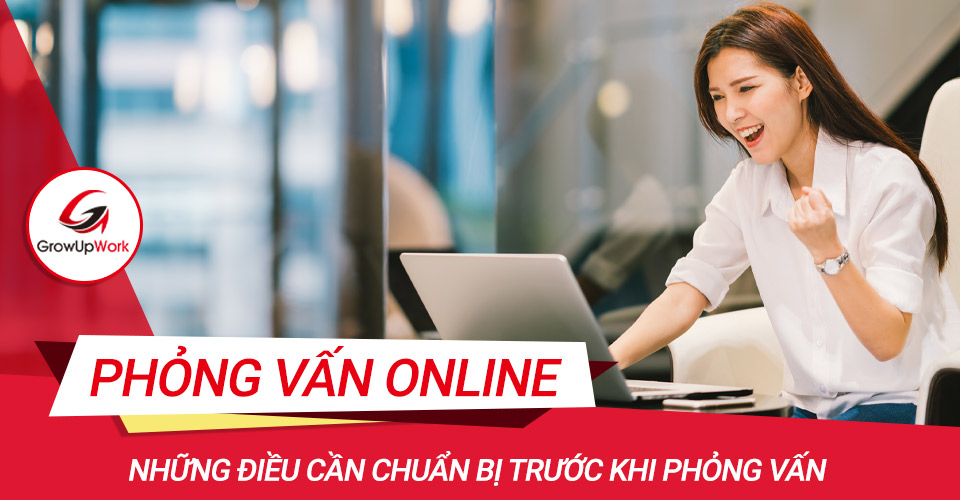 Làm thế nào để buổi phỏng vấn online thành công?