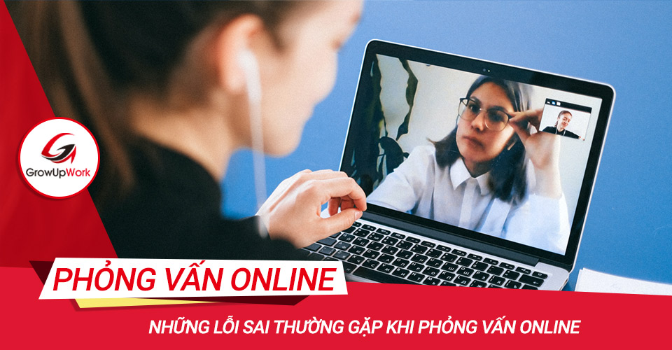 Những lỗi sai thường gặp khi phỏng vấn online