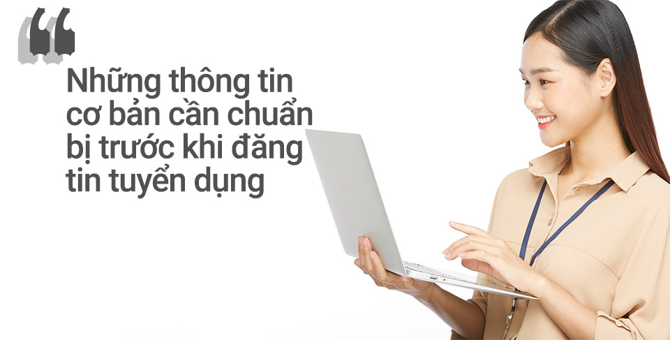 Những thông tin cần chuẩn bị trước khi đăng tin tuyển dụng