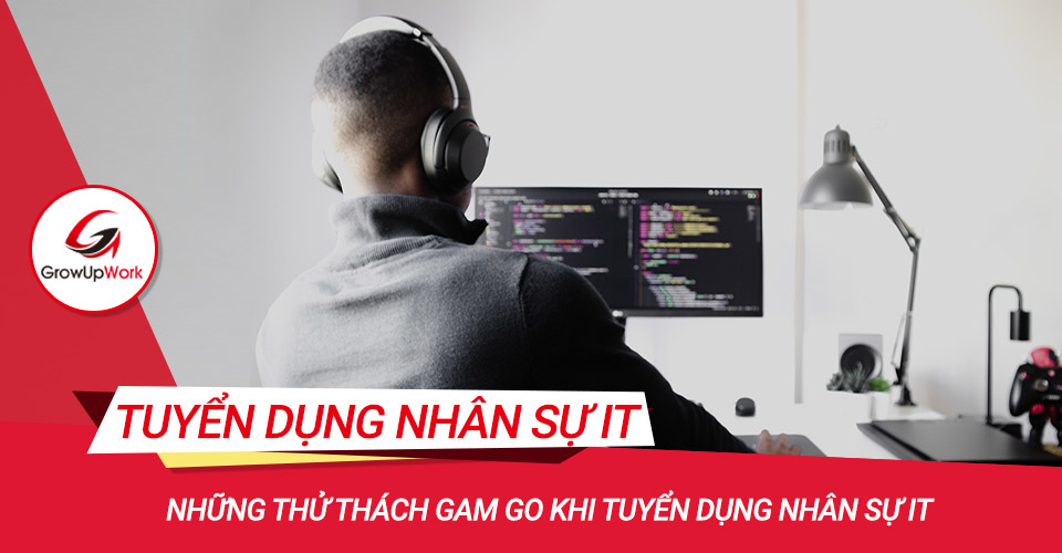 Những thử thách gam go khi tuyển dụng nhân sự IT