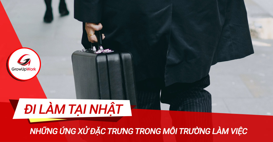 Những điều bạn phải biết về những cách ứng xử đặc trưng trong môi trường làm việc tại Nhật