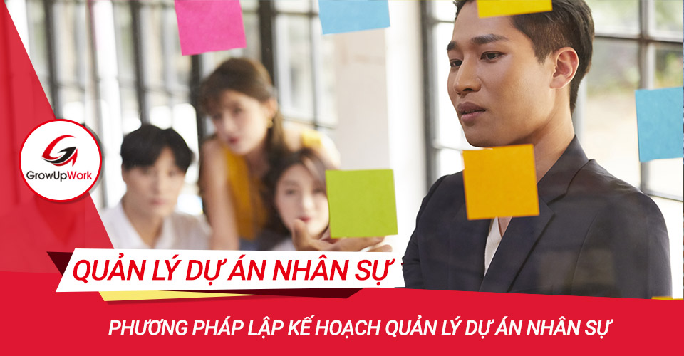 Phương pháp lập kế hoạch quản lý dự án nhân sự