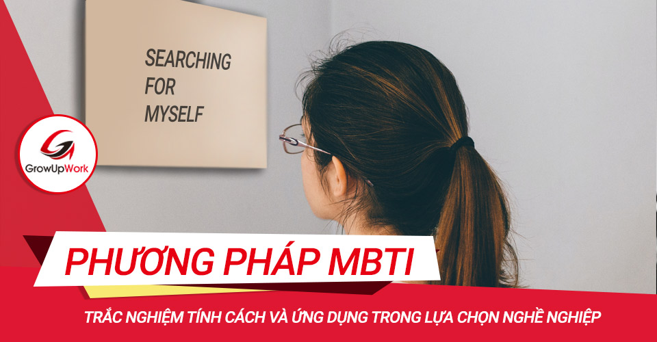 Phương pháp trắc nghiệm tính cách MBTI ứng dụng lựa chọn nghề nghiệp