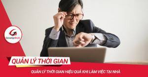 Quản lý thời gian hiệu quả khi làm việc tại nhà