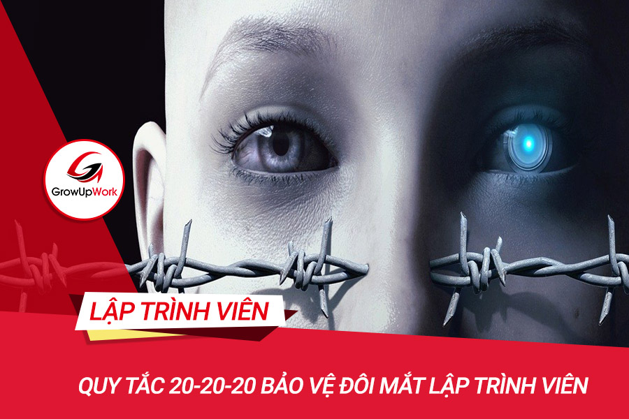 Quy tắc 20-20-20 bảo vệ đôi mắt Lập trình viên