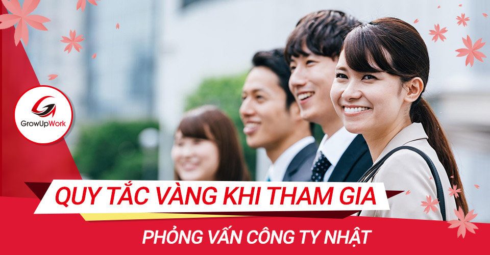 Quy tắc vàng khi tham gia phỏng vấn công ty Nhật