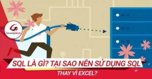 SQL là gì? Tại sao nên sử dụng SQL thay vì Excel?