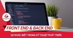 Sự khác biệt giữa phát triển Front-end và Back-end