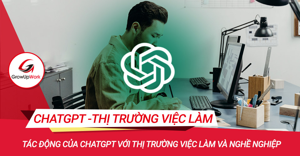 Tác động của ChatGPT với thị trường việc làm và nghề nghiệp