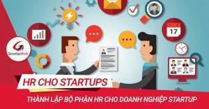 Thành lập Bộ phận HR cho doanh nghiệp Startup