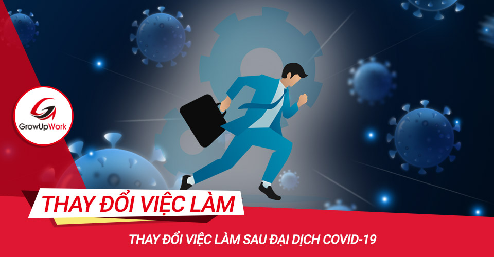 Thay đổi việc làm sau đại dịch Covid-19