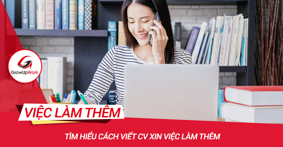 Tìm hiểu cách viết CV xin việc làm thêm