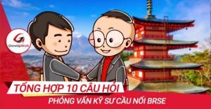 Tổng hợp 10 câu hỏi phỏng vấn kỹ sư cầu nối Brse