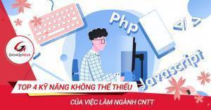 Top 4 Kỹ năng không thể thiếu của việc làm ngành CNTT