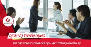 Top các công ty cung cấp dịch vụ tuyển dụng nhân sự