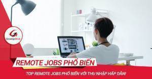 Top Remote Jobs phổ biến với thu nhập hấp dẫn!