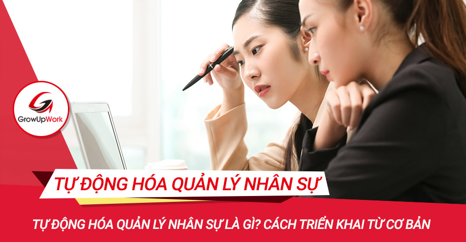 Tự động hóa quản lý nhân sự là gì? Một vài ý tưởng áp dụng