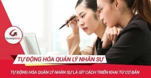 Tự động hóa quản lý nhân sự là gì? Một vài ý tưởng áp dụng