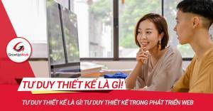 Tư duy thiết kế là gì! Tư duy thiết kế trong phát triển Web