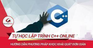 Tự học lập trình C++ online đơn giản với phương pháp khái quát