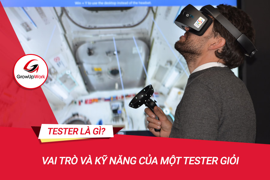 Vai trò và kỹ năng của một Tester giỏi