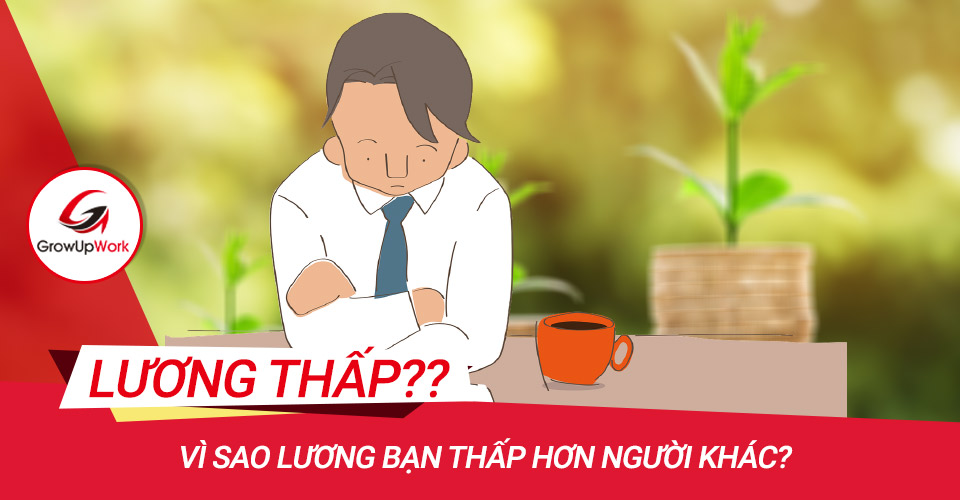 Vì sao lương bạn thấp hơn người khác?