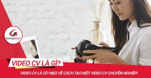 Video CV là gì? Mẹo về cách tạo một video CV chuyên nghiệp!