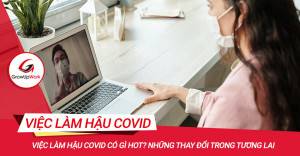 Việc làm hậu Covid có gì hot?