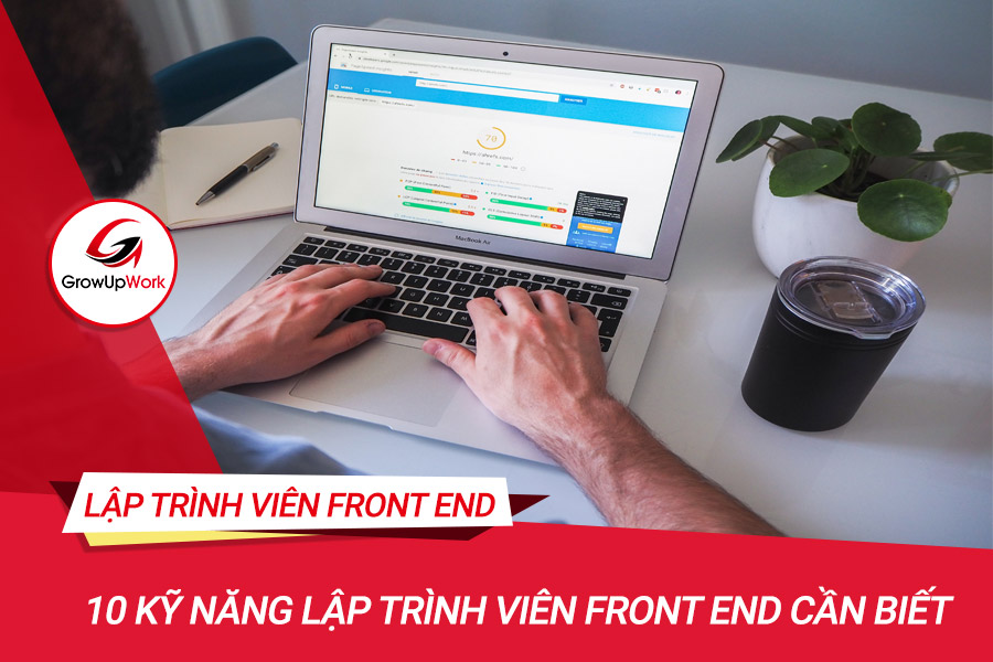 10 kỹ năng lập trình viên Front End cần biết